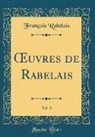 Francois Rabelais, François Rabelais - OEuvres de Rabelais, Vol. 8 (Classic Reprint)