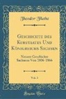 Theodor Flathe - Geschichte des Kurstaates Und Königreichs Sachsen, Vol. 3