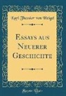 Karl Theodor von Heigel - Essays aus Neuerer Geschichte (Classic Reprint)