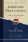 Unknown Author - Jahrbücher Der Literatur, Vol. 49
