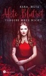 Sara Metz - Akte Blutrot - Vergiss mein nicht