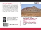 Alex Ramón Castellanos Domínguez - La gente del Sur y la construcción de la Etno-multiterritorialidad