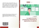 Alexandre Guillard, Joss Roussel, Josse Roussel - Le capital humain: perspectives théoriques et applications en gestion