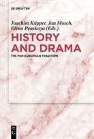 Joachim Küpper, Ja Mosch, Jan Mosch, Elena Penskaya - History and Drama