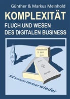 Günthe Meinhold, Günther Meinhold, Markus Meinhold - Komplexität - Fluch und Wesen des Digitalen Business