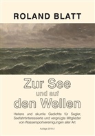 Roland Blatt - Zur See und auf den Wellen