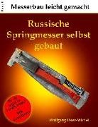 Wolfgang Peter-Michel - Russische Springmesser selbst gebaut