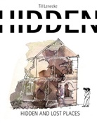 Till Lenecke, Lenecke Till - Hidden and lost places