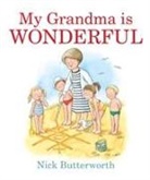 Nick Butterworth, Butterworth Nick, Nick Butterworth - My Grandma Is Wonderful