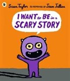 Sean Taylor, Taylor Sean, Jean Jullien, Jullien Jean - I Want to Be in a Scary Story