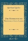 Bernhard Becker - Der Missbrauch der Nationalitäten-Lehre (Classic Reprint)