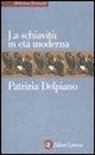 Patrizia Delpiano - La schiavitù in età moderna