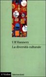 Ulf Hannerz - La diversità culturale