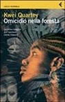 Kwei Quartey - Omicidio nella foresta. La prima indagine dell'ispettore Darko Dawson