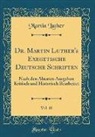 Martin Luther - Dr. Martin Luther's Exegetische Deutsche Schriften, Vol. 18