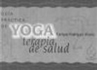 Enrique Rodríguez Mirón - Guía práctica de yoga posicional