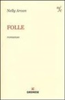 Nelly Arcan - Folle