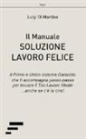 Luigi Di Martino - Soluzione lavoro felice. Il manuale