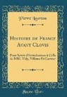 Pierre Laureau - Histoire de France Avant Clovis