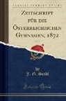 J. G. SEIDL - Zeitschrift für die Österreichischen Gymnasien, 1872, Vol. 23 (Classic Reprint)