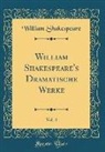 William Shakespeare - William Shakespeare's Dramatische Werke, Vol. 4 (Classic Reprint)
