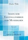 Victor Goldschmidt - Index der Krystallformen der Mineralien, Vol. 3 of 3 (Classic Reprint)