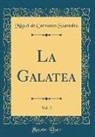 Miguel De Cervantes Saavedra - La Galatea, Vol. 2 (Classic Reprint)