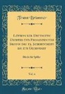 Franz Brümmer - Lexikon der Deutschen Dichter und Prosaisten vom Beginn des 19. Jahrhunderts bis zur Gegenwart, Vol. 6