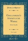 Franz Grillparzer - Grillparzer's Sämmtliche Werke, Vol. 3 of 10