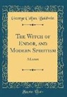 George Colfax Baldwin - The Witch of Endor, and Modern Spiritism