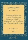 Gabriel Girard - Synonymes François, Leurs Différentes Significations, Et le Choix qu'Il en Faut Faire pour Parler Avec Justesse, Vol. 2 (Classic Reprint)