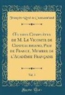Francois-Rene De Chateaubriand, François-René De Chateaubriand - OEuvres Complètes de M. Le Vicomte de Chateaubriand, Pair de France, Membre de l'Académie Française, Vol. 5 (Classic Reprint)