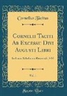 Cornelius Tacitus - Cornelii Taciti Ab Excessu Divi Augusti Libri, Vol. 1