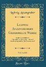 Ludwig Anzengruber - Ludwig Anzengrubers Gesammelte Werke, Vol. 1 of 10