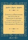 André-Marie Ampère - Essai sur la Philosophie des Sciences, ou Exposition Analytique d'une Classification Naturelle de Toutes les Connaissances Humaines, Vol. 1 (Classic Reprint)