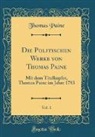 Thomas Paine - Die Politischen Werke von Thomas Paine, Vol. 1
