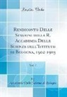 Accademia Delle Scienze Di Bologna - Rendiconto Delle Sessioni della R. Accademia Delle Scienze dell'Istituto di Bologna, 1902-1903, Vol. 7 (Classic Reprint)
