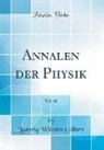 Ludwig Wilhelm Gilbert - Annalen der Physik, Vol. 18 (Classic Reprint)