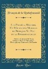 Francois De La Rochefoucauld, François De La Rochefoucauld - Les Pensées, Maximes, Et Réflexions Morales de François Vi, Duc de la Rochefoucauld