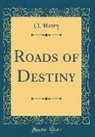 O. Henry - Roads of Destiny (Classic Reprint)