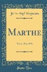 Joris Karl Huysmans, Joris-Karl Huysmans - Marthe: Histoire d'Une Fille (Classic Reprint)