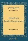 Moise Schwab, Moïse Schwab - Homélies Judéo-Espagnoles (Classic Reprint)