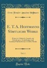Ernst Theodor Amadeus Hoffmann - E. T. A. Hoffmanns Sämtliche Werke, Vol. 1