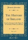 Francis Plowden - The History of Ireland, Vol. 2 of 2