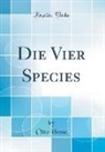 Otto Hesse - Die Vier Species (Classic Reprint)
