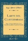 Luigi Alberto Villanis - La¿rte del Clavicembalo