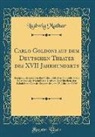 Ludwig Mathar - Carlo Goldoni auf dem Deutschen Theater des XVII Jahrhunderts