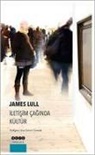 James Lull - Iletisim Caginda Kültür