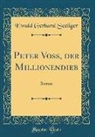 Ewald Gerhard Seeliger - Peter Voss, Der Millionendieb: Roman (Classic Reprint)