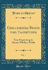 Franz Grillparzer - Grillparzers Briefe und Tagebücher, Vol. 1